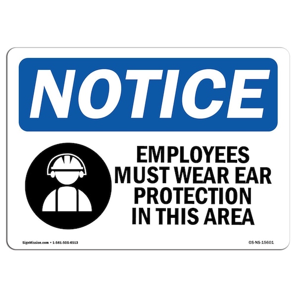 OSHA Sign, Employees Must Wear Ear Protection, 18in X 12in Aluminum, 18" W, 12" H, Landscape